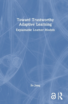 Toward Trustworthy Adaptive Learning: Explainable Learner Models