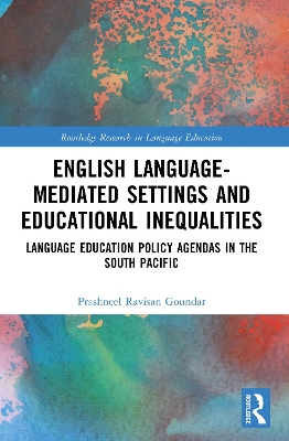 English Language-Mediated Settings and Educational Inequalities: Language Education Policy Agendas in the South Pacific