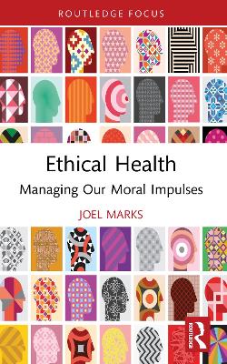 Ethical Health: Managing Our Moral Impulses