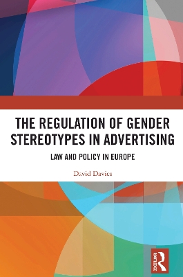 Regulation of Gender Stereotypes in Advertising: Law and Policy in Europe