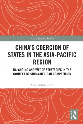 China's Coercion of States in the Asia-Pacific Region: Balancing and Wedge Strategies in the Context of Sino-American Competition