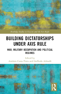 Building Dictatorships under Axis Rule: War, Military Occupation and Political Regimes