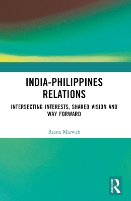 India-Philippines Relations: Intersecting Interests, Shared Vision and Way Forward