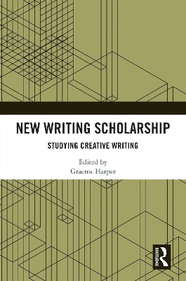 New Writing Scholarship: Studying Creative Writing