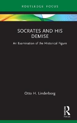 Socrates and his Demise: An Examination of the Historical Figure