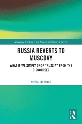 Russia Reverts to Muscovy: What if We Simply Drop &quote;Russia&quote; from the Discourse?