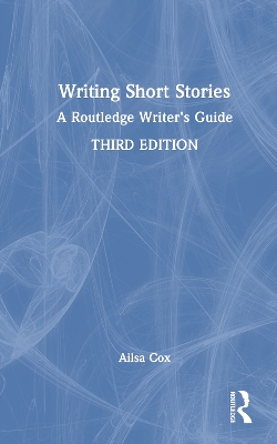 Writing Short Stories: A Routledge Writer's Guide