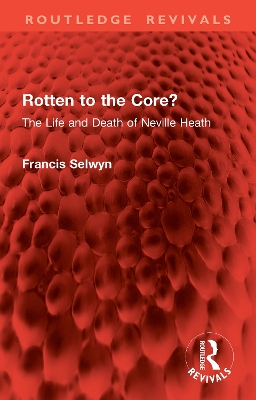 Rotten to the Core?: The Life and Death of Neville Heath