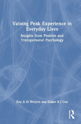 Valuing Peak Experience in Everyday Lives: Insights from Positive and Transpersonal Psychology