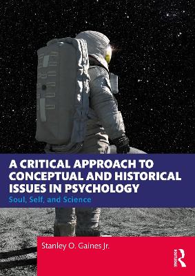 Critical Approach to Conceptual and Historical Issues in Psychology: Soul, Self, and Science