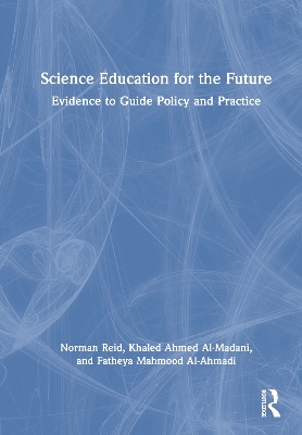 Science Education for the Future: Evidence to Guide Policy and Practice