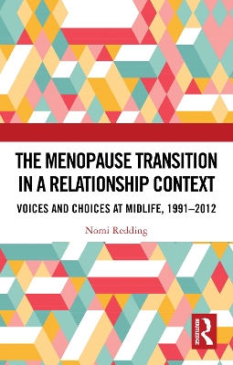 Menopause Transition in a Relationship Context: Voices and Choices at Midlife, 1991-2012