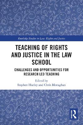 Teaching of Rights and Justice in the Law School: Challenges and Opportunities for Research Led Teaching