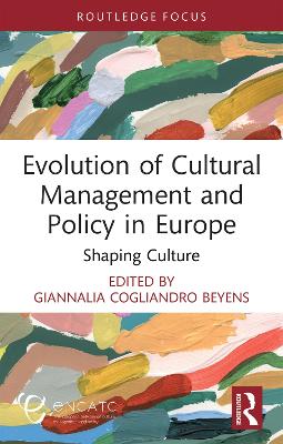 Evolution of Cultural Management and Policy in Europe: Shaping Culture