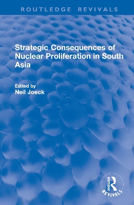 Strategic Consequences of Nuclear Proliferation in South Asia