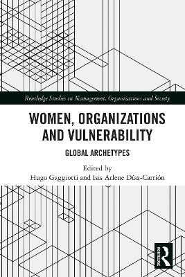 Women, Organizations and Vulnerability: Global Archetypes