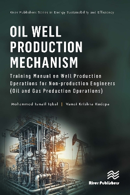 Oil Well Production Mechanism: Training Manual on Well Production Operations for Non-production Engineers (Oil and Gas Production Operations)