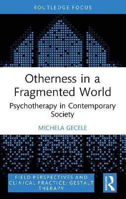 Otherness in a Fragmented World: Psychotherapy in Contemporary Society