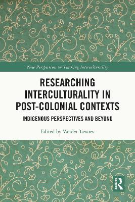 Researching Interculturality in Post-Colonial Contexts: Indigenous Perspectives and Beyond