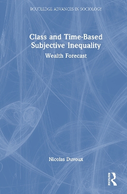 Class and Time-Based Subjective Inequality: Wealth Forecast