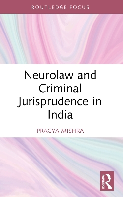 Neurolaw and Criminal Jurisprudence in India