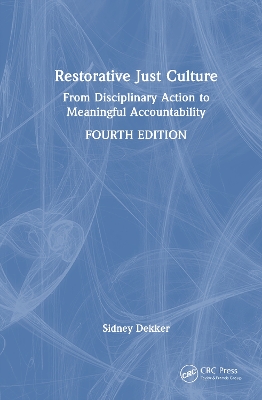 Restorative Just Culture: From Disciplinary Action to Meaningful Accountability, Fourth Edition