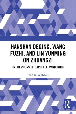Hanshan Deqing, Wang Fuzhi, and Lin Yunming on Zhuangzi: Impressions of Carefree Wandering