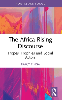 Africa Rising Discourse: Tropes, Trophies and Social Actors