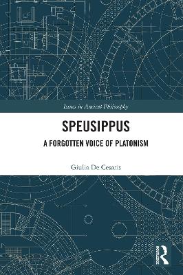 Speusippus: A Forgotten Voice of Platonism