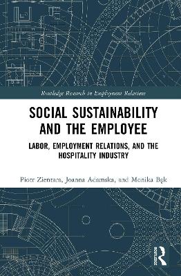 Social Sustainability and the Employee: Labor, Employment Relations, and the Hospitality Industry