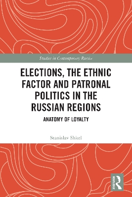 Elections, the Ethnic Factor and Patronal Politics in the Russian Regions: Anatomy of Loyalty