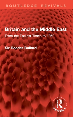 Britain and the Middle East: From the Earliest Times to 1950