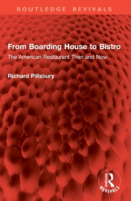 From Boarding House to Bistro: The American Restaurant Then and Now
