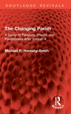 Changing Parish: A Study of Parishes, Priests, and Parishioners After Vatican II