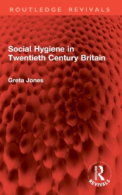 Social Hygiene in Twentieth Century Britain