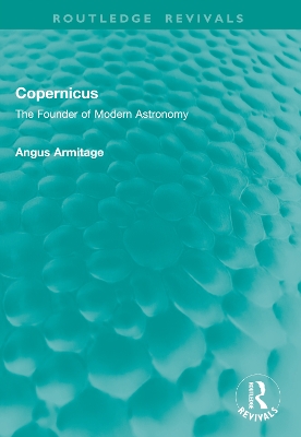 Copernicus: The Founder of Modern Astronomy