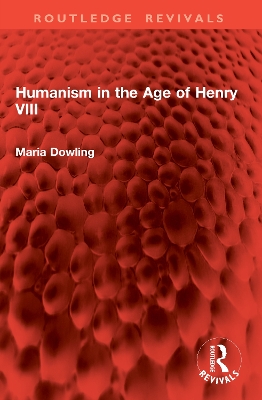 Humanism in the Age of Henry VIII