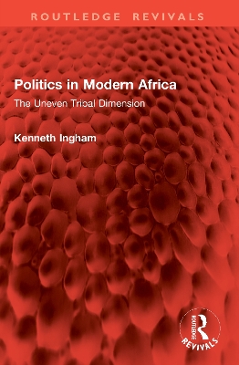 Politics in Modern Africa: The Uneven Tribal Dimension