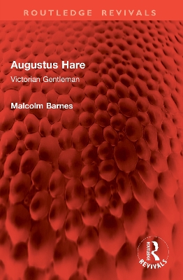 Augustus Hare: Victorian Gentleman