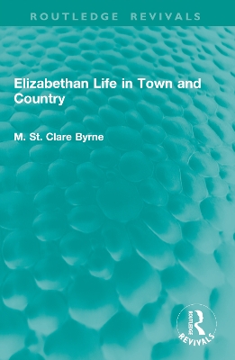 Elizabethan Life in Town and Country