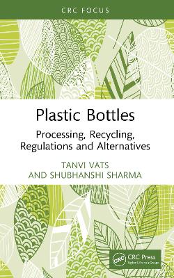 Plastic Bottles: Processing, Recycling, Regulations and Alternatives