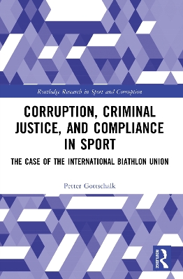 Corruption, Criminal Justice, and Compliance in Sport: The Case of the International Biathlon Union