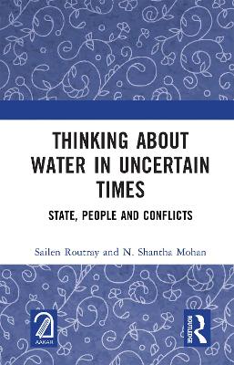Thinking about Water in Uncertain Times: State, People and Conflicts