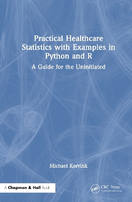 Practical Healthcare Statistics with Examples in Python and R: A Guide for the Uninitiated