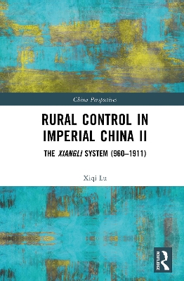 Rural Control in Imperial China II: The Xiangli System (9601911)