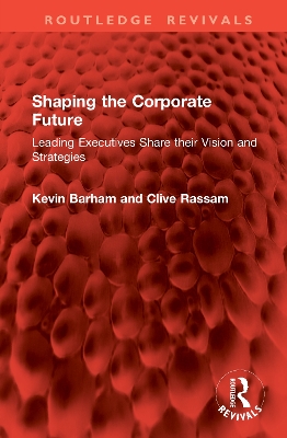 Shaping the Corporate Future: Leading Executives Share their Vision and Strategies