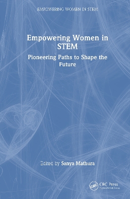 Empowering Women in STEM: Pioneering Paths to Shape the Future