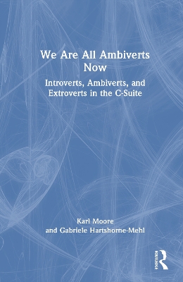 We Are All Ambiverts Now: Introverts, Ambiverts, and Extroverts in the C-Suite