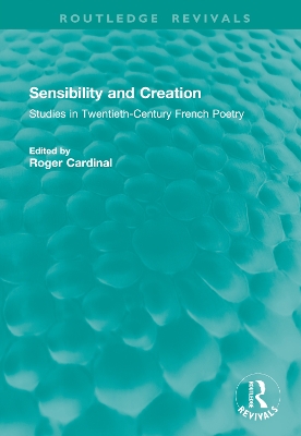 Sensibility and Creation: Studies in Twentieth-Century French Poetry