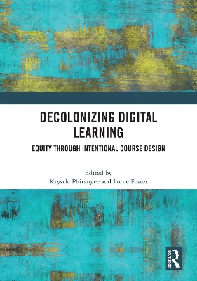 Decolonizing Digital Learning: Equity Through intentional Course Design